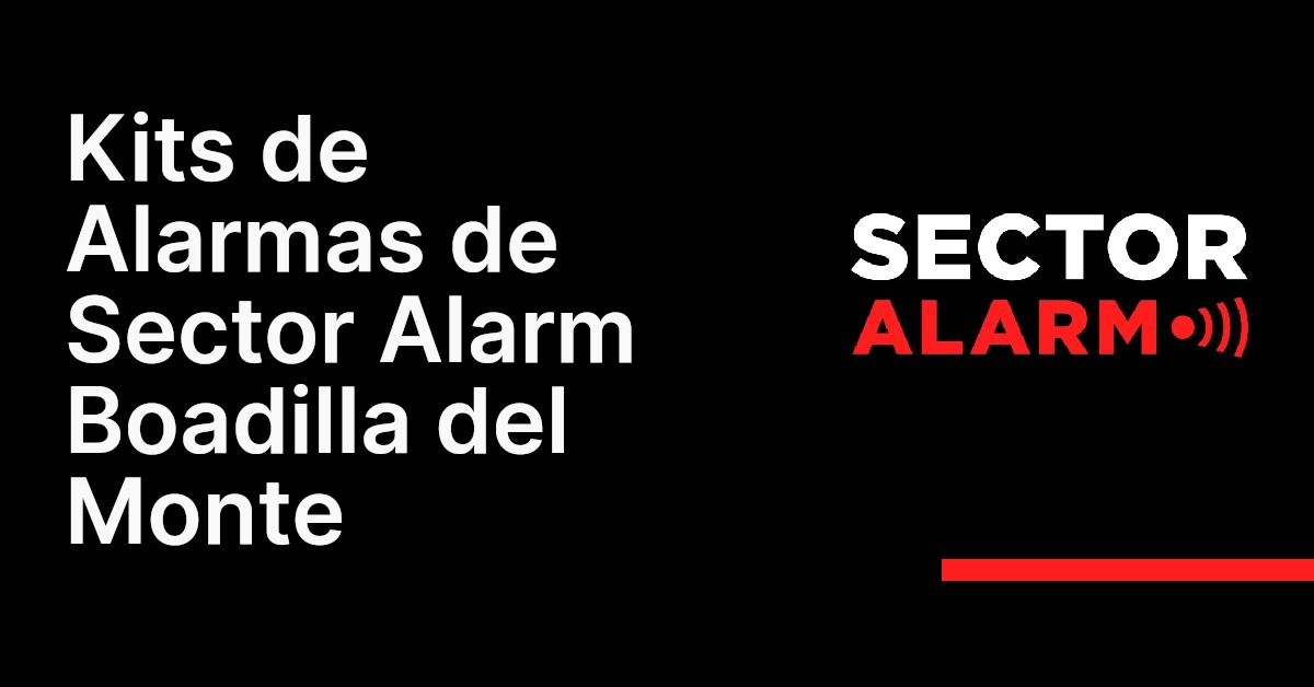 Kits de Alarmas de Sector Alarm Boadilla del Monte